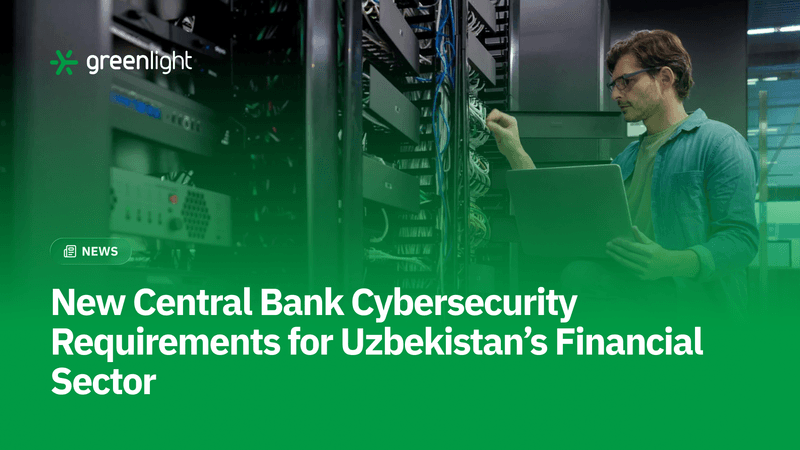 New Cybersecurity Rules for Uzbekistan’s Financial Sector: Key Changes for Banks